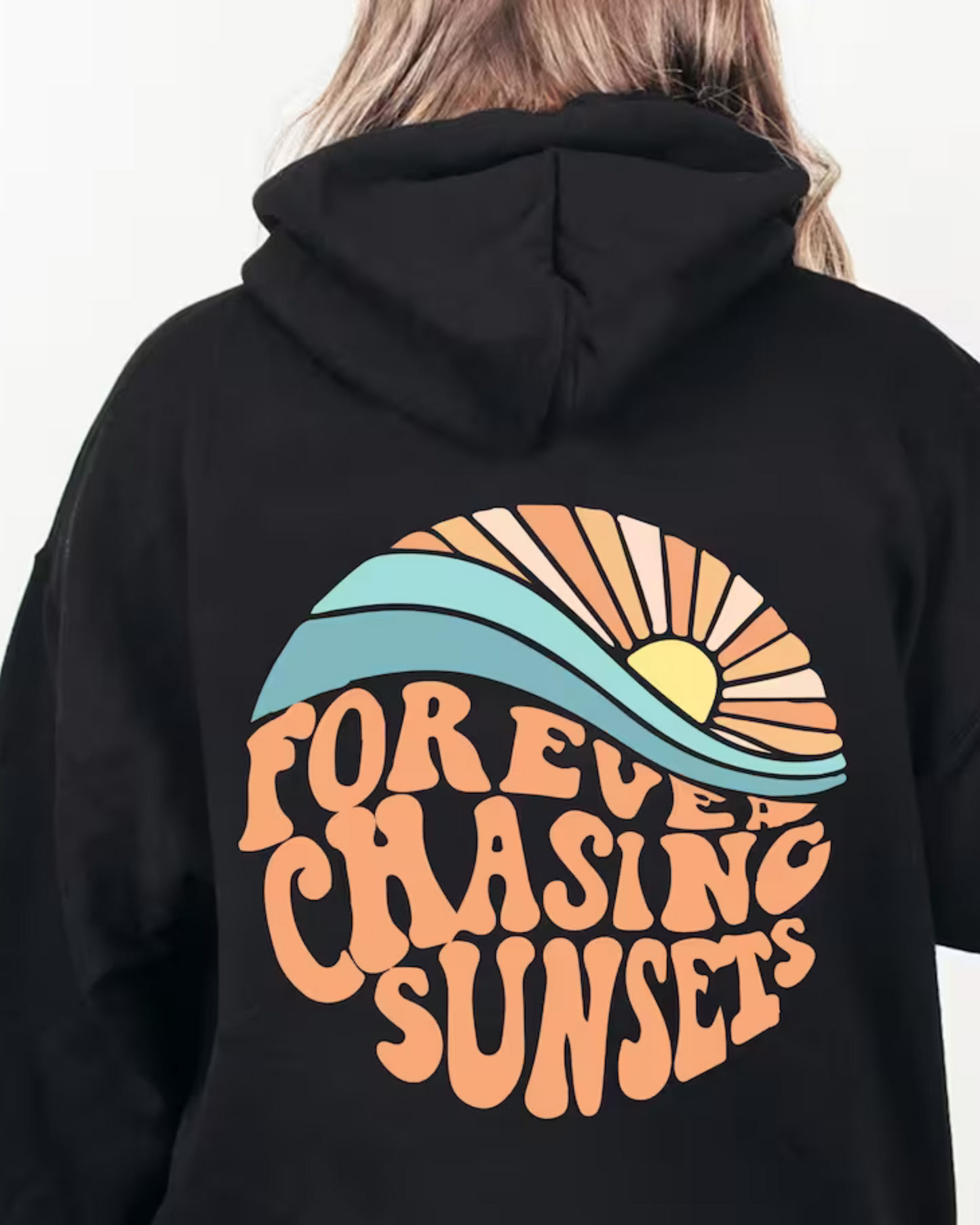 Comfortable hoodie "Forever chasing sunsets"